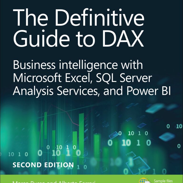 Definitive Guide to DAX, The: Business intelligence for Microsoft Power BI, SQL Server Analysis Services, and Excel, 2nd Edition by Marco Russo, Alberto Ferrari